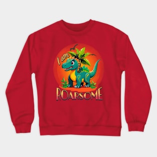 Cute Dinosaurs Who Loves Dinosaurs Puns I'm Roarsome School Crewneck Sweatshirt